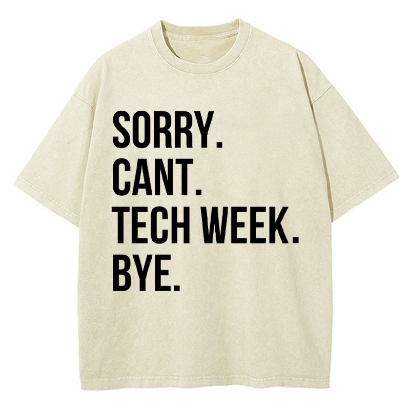 Sorry Cant Tech Week Teacher Washed T-Shirt