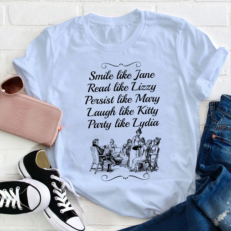 Smile Like Jane Read Like Lizzy Teacher T-Shirt