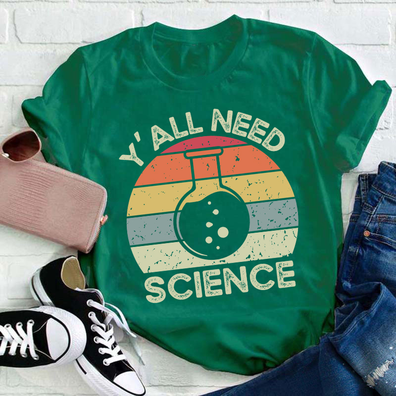 Y'all Need Science Bruh Teacher T-Shirt