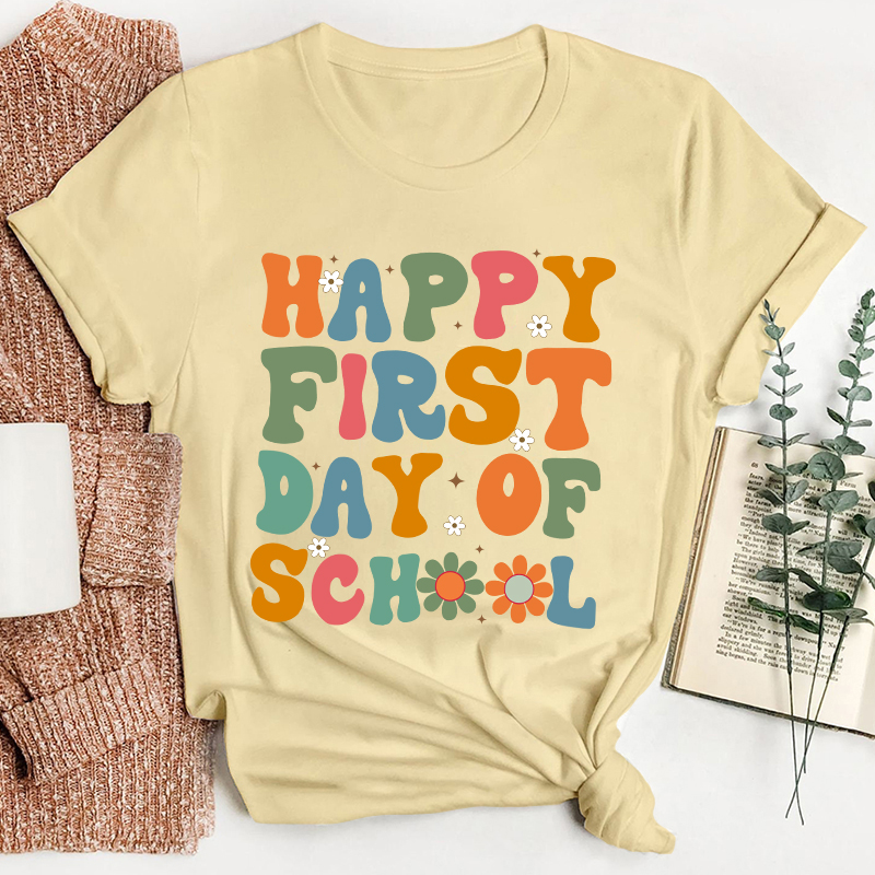 Back To School Happy First Day Of School Teacher T-Shirt
