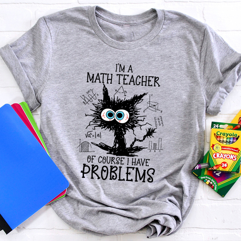 I'm A Math Teacher Exploding Cat Teacher T-Shirt