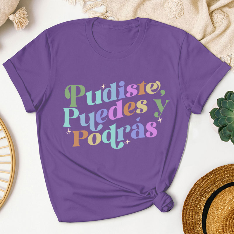 Pudiste Puedes Y Podrás Spanish Teacher T-Shirt