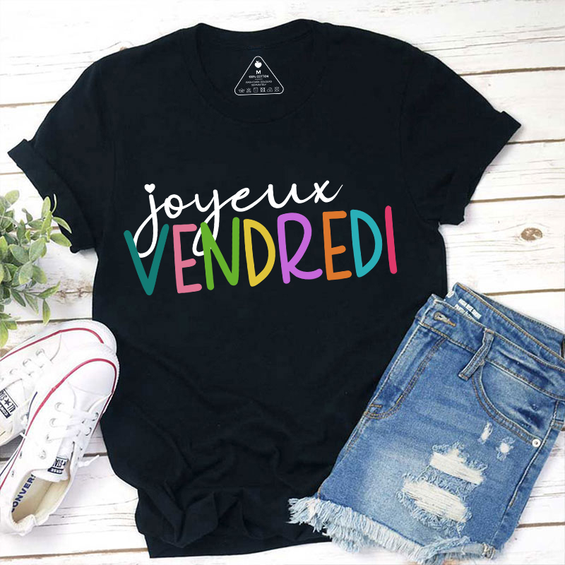 Joyeux Vendredi  French Teacher T-Shirt