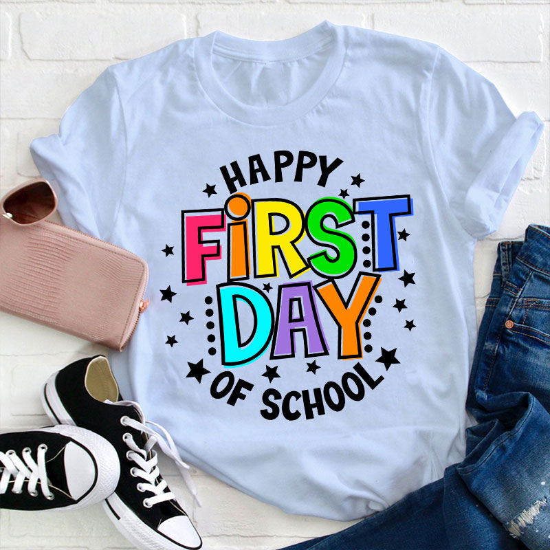 Back To School Happy First Day Of School Teacher T-Shirt