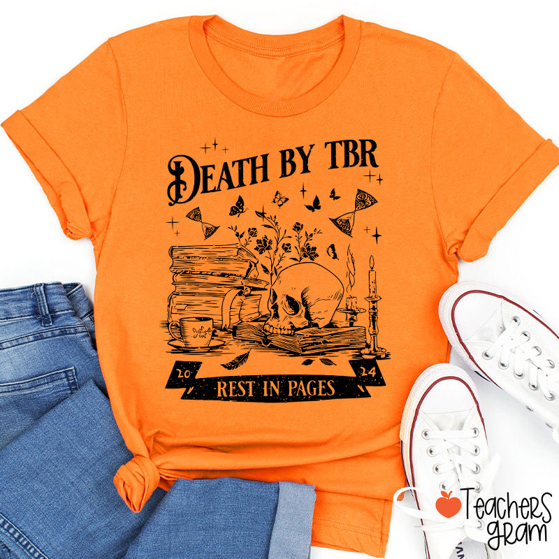 Death By Tbr Rest In Pages Teacher T-Shirt