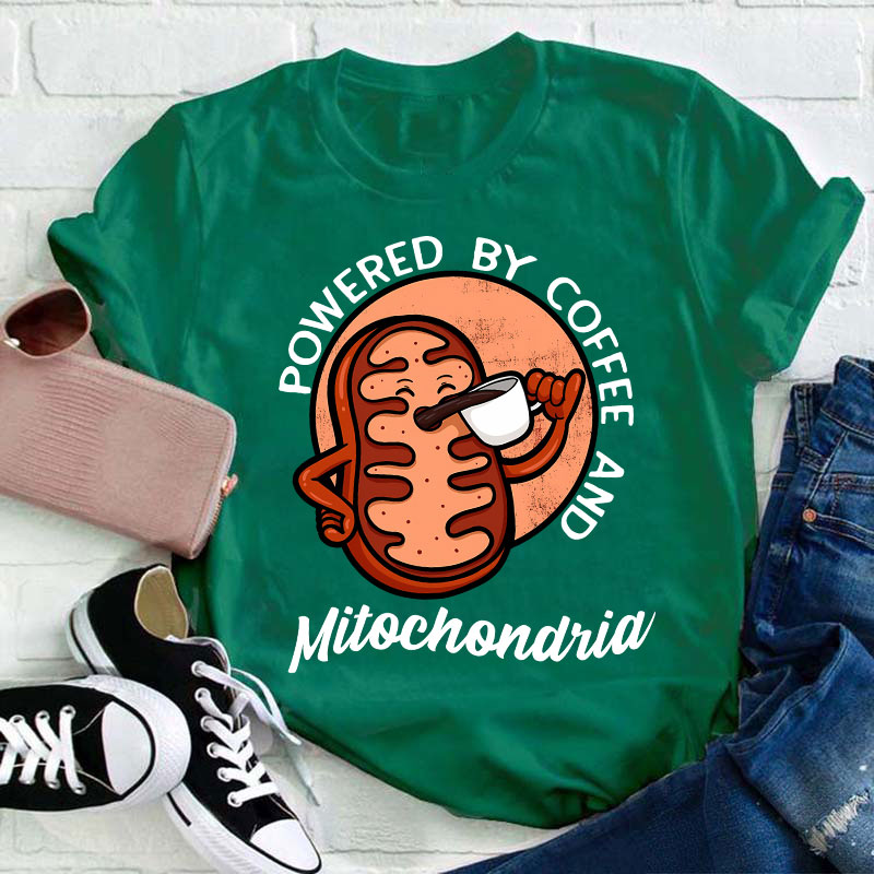 Powered By Coffee And Mitochondria Teacher T-Shirt