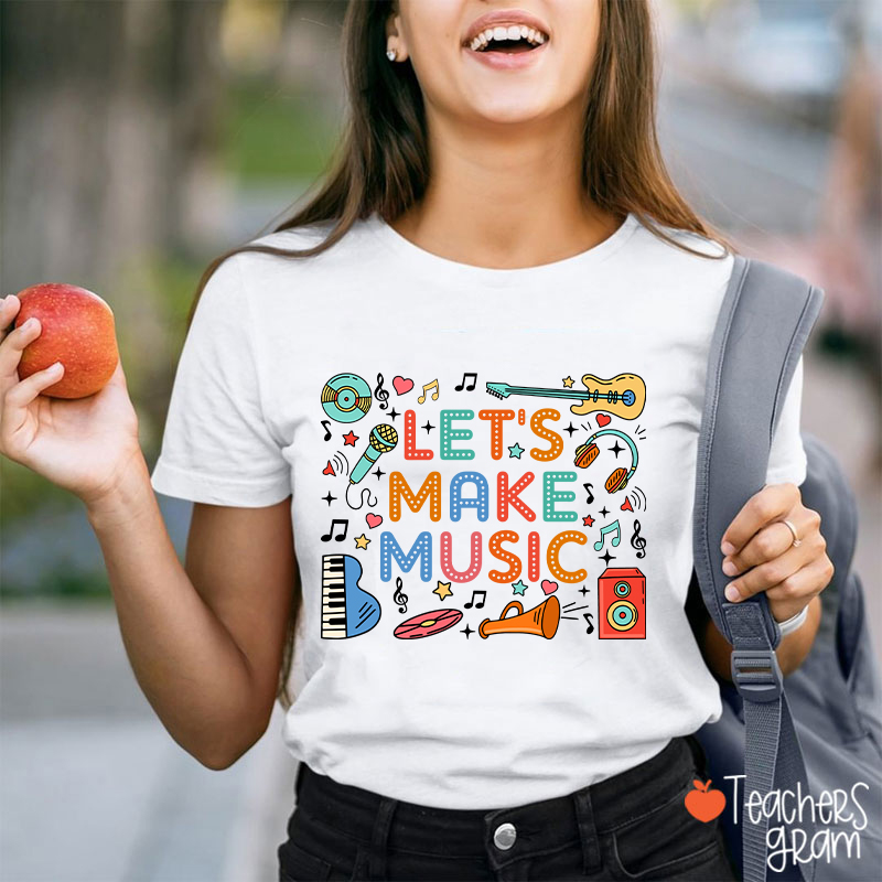 Let's Make Music Cute Musical Instrument Icons Teacher T-Shirt