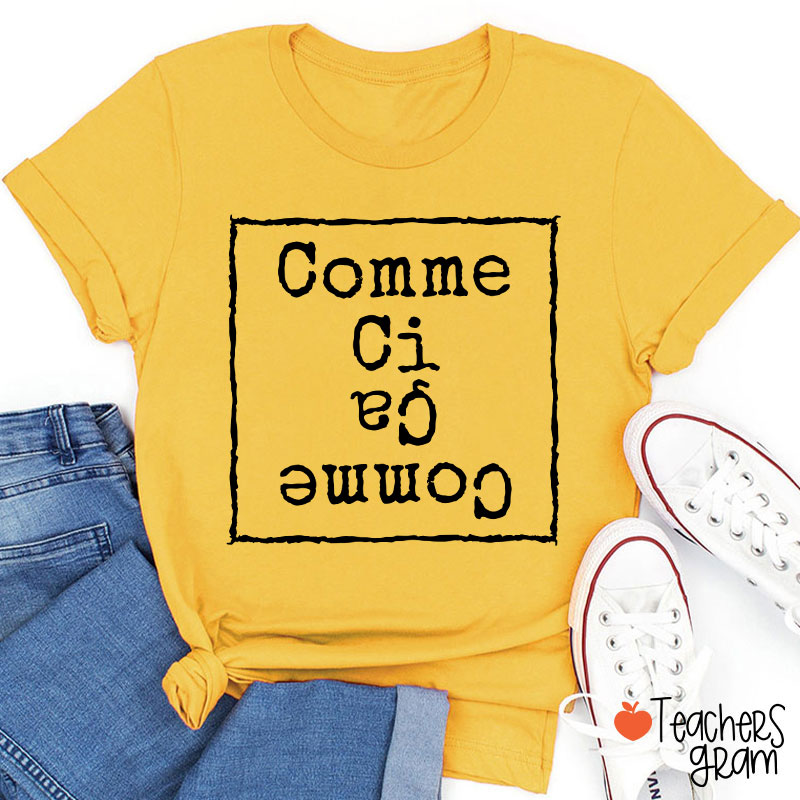 Comme Ci Comme Ca French Teacher T-Shirt