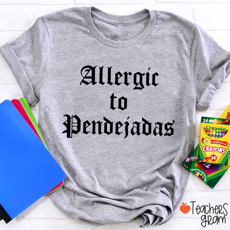 Allergic To Pendejadas Spanish Teacher T-Shirt