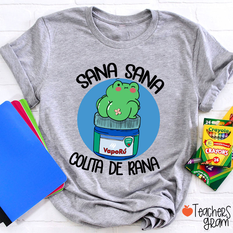 Sana Sana Colita De Rana Spanish Teacher T-Shirt