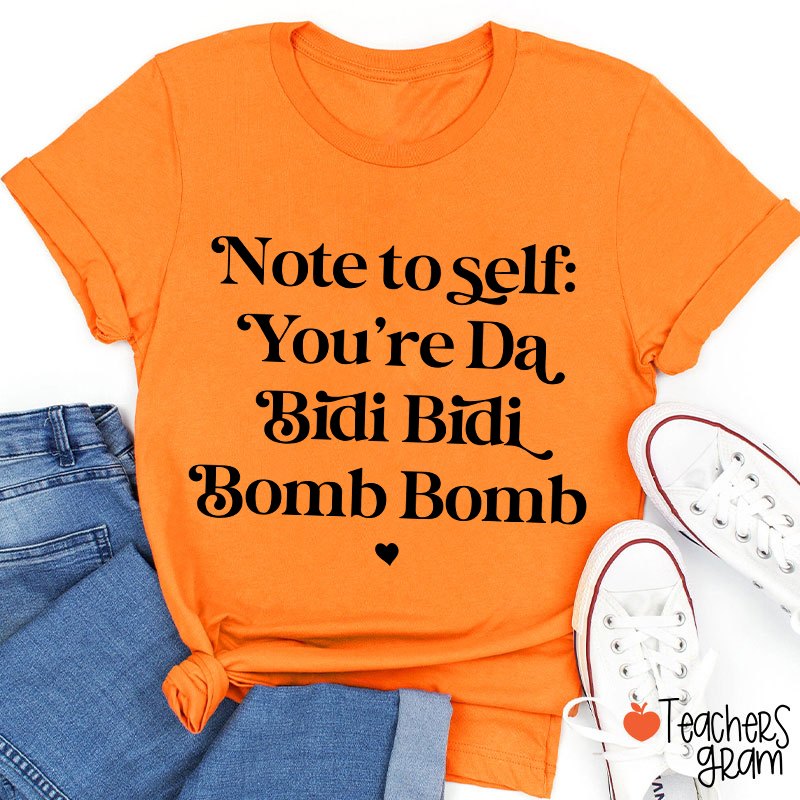 Note To Self You're Da Bidi Bidi Bomb Bomb Spanish Teacher T-Shirt