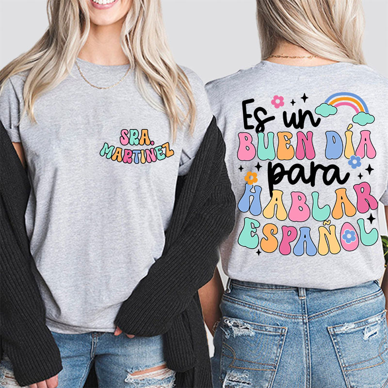 Personalized Es Un Buen Día Para Hablar Español Spanish Teacher Two Sided T-Shirt