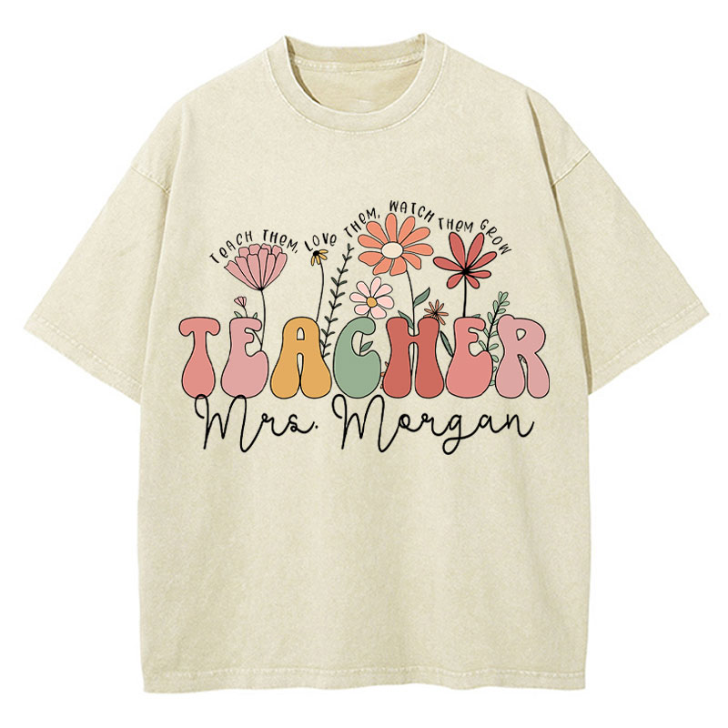 Personalized Teach Them Love Them Watch Them Grow Teacher Washed T-Shirt