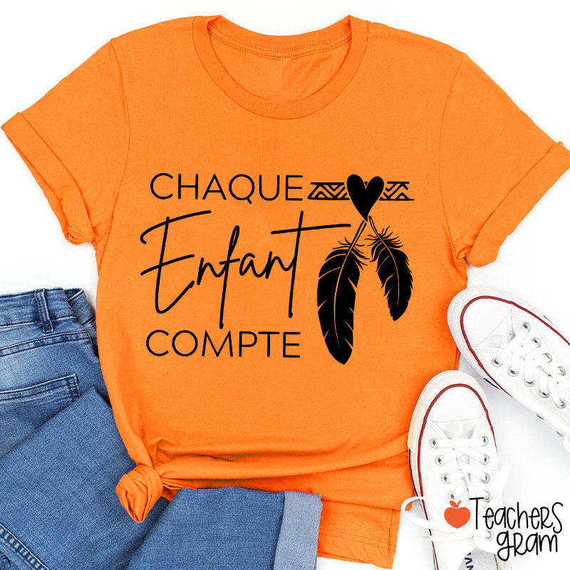 Chaque Enfant Compte French Teacher T-Shirt