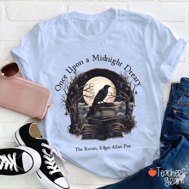 Once Upon A Midnight Dreary Edgar Allan Poe Teacher T-Shirt