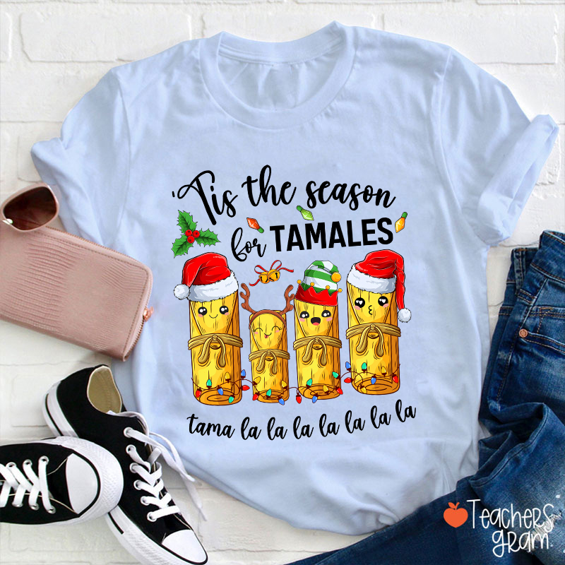 Tis The Season For Tamales Spanish Teacher T-Shirt