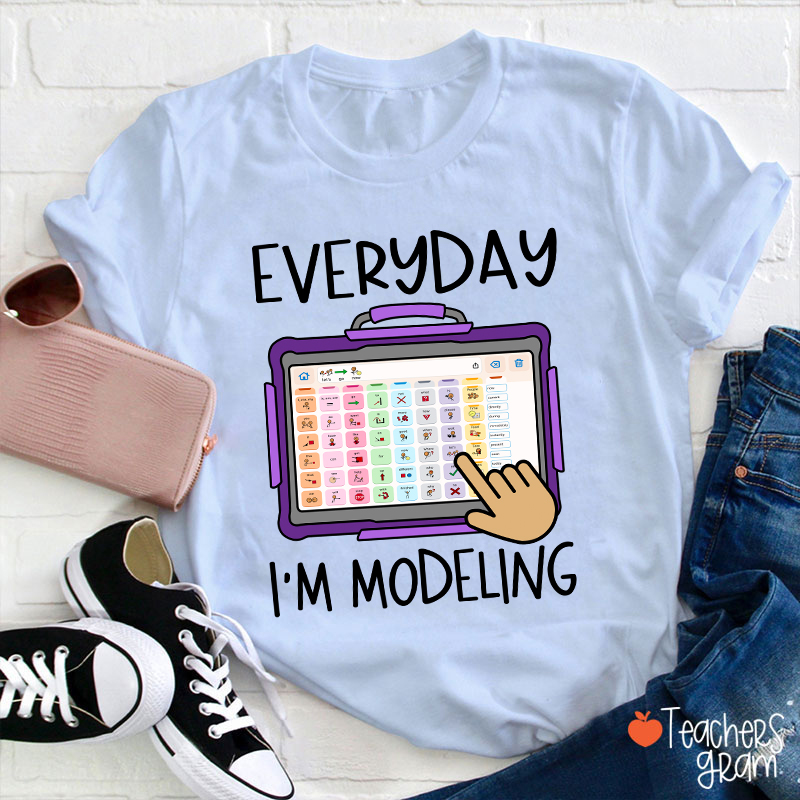 Everyday I'm Modeling Teacher T-Shirt