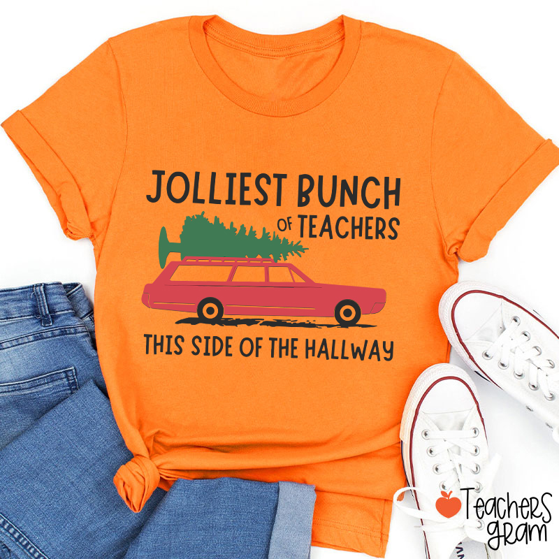 Jolliest Bunch Of Teachers This Side Of The Hallway Teacher T-Shirt