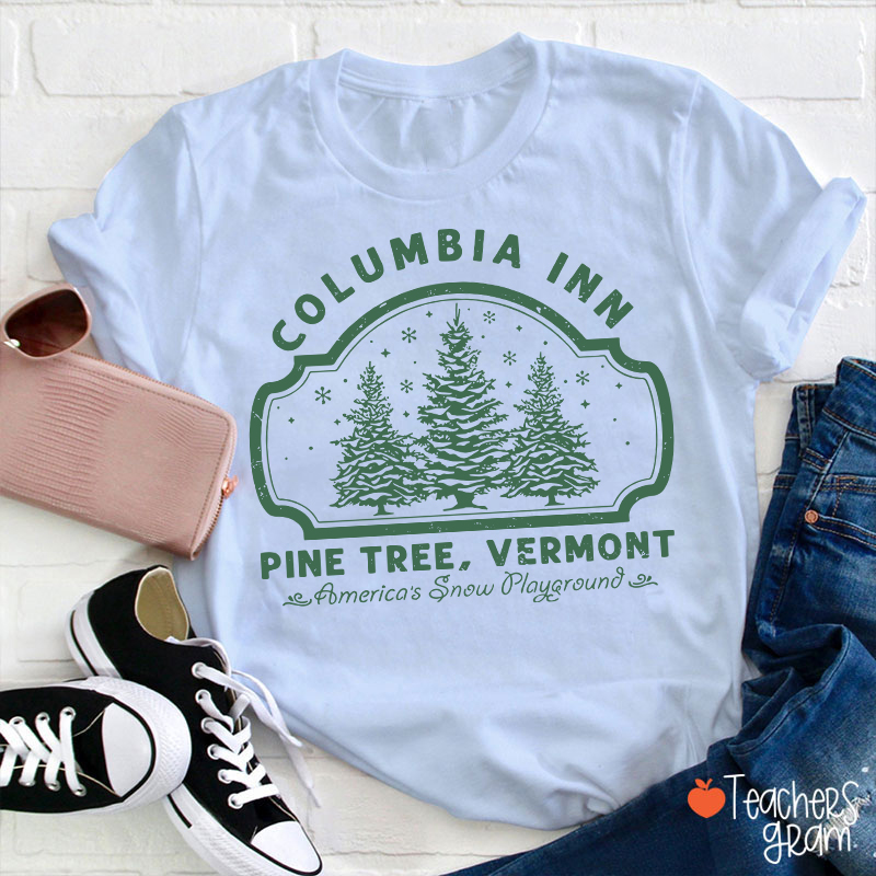 Columbia Inn Pine Tree Vermont Teacher T-Shirt