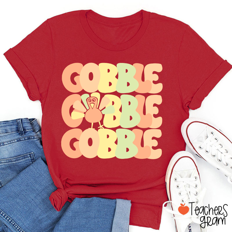 Gobble Gobble Turkey Teacher T-Shirt