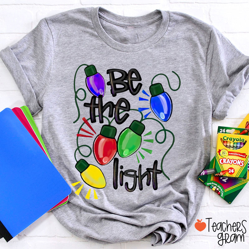 Be The Light Teacher T-Shirt Sale-Teachersgram
