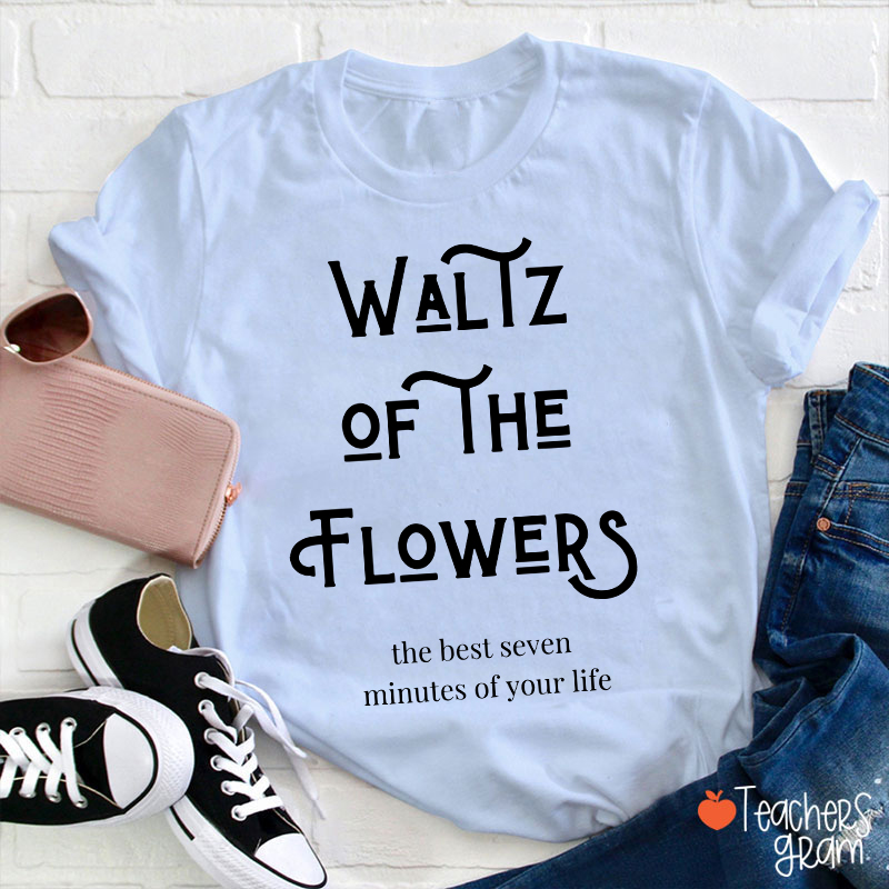 Waltz Of The Flowers Teacher T-Shirt
