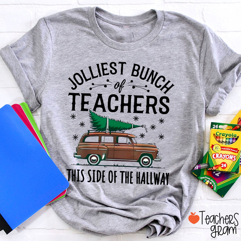 Jolliest Bunch Of Teachers This Side Of The Hallway Teacher T-Shirt