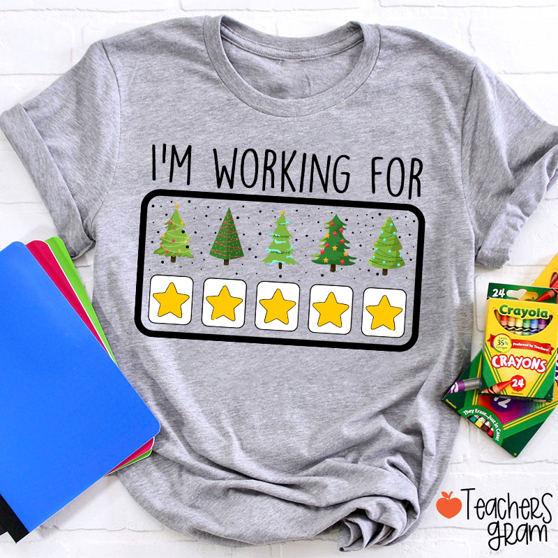 I'm Working For Christmas Break Teacher T-Shirt