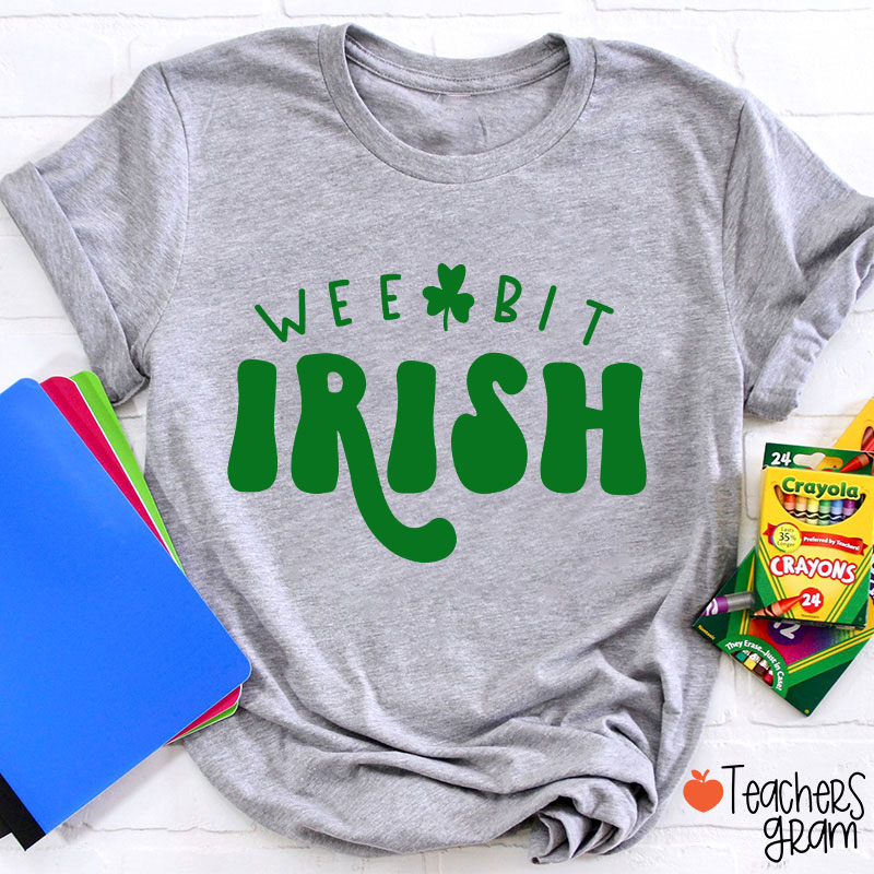 Wee Bit Irish Teacher T-Shirt