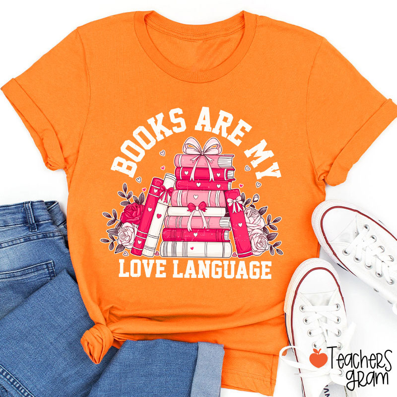 Books Are My Love Language Valentine Teacher T-Shirt