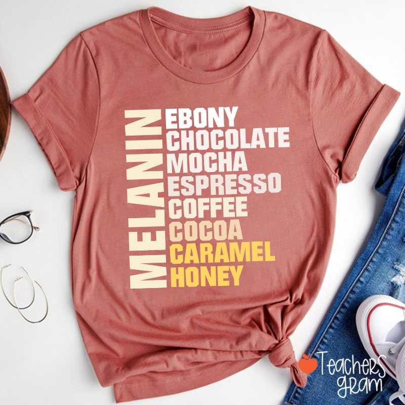 Melanin Ebony Chocolate Mocha Teacher T-Shirt