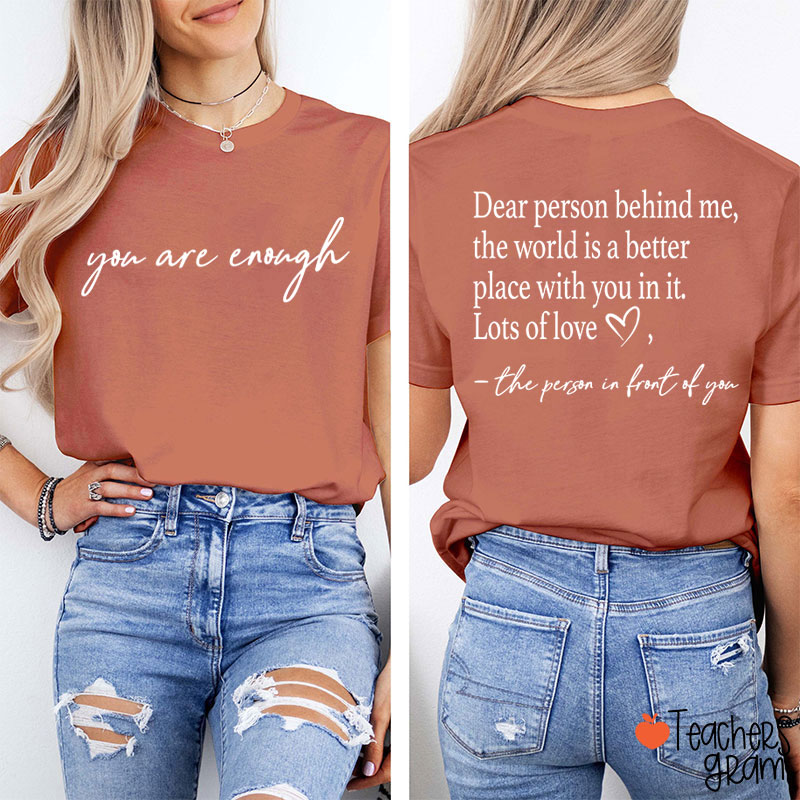 You Are Enough Teacher Two Sided T-Shirt