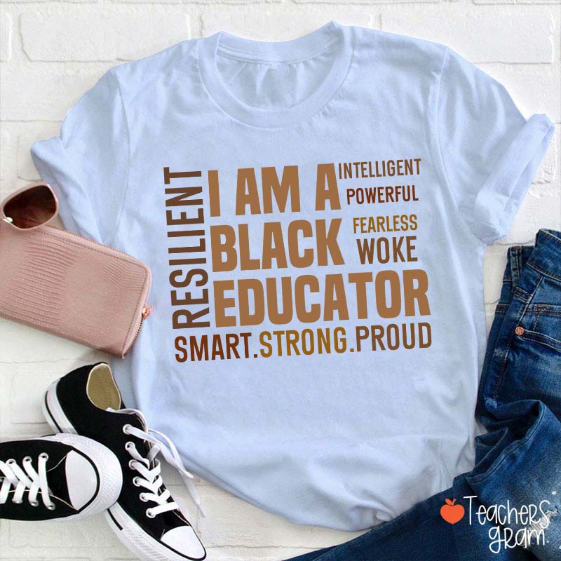 I Am A Black Educator Teacher T-Shirt