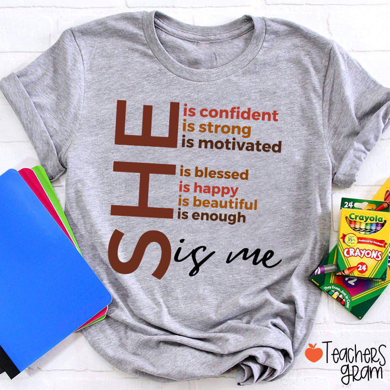 She Is Me Black History Month Teacher T-Shirt