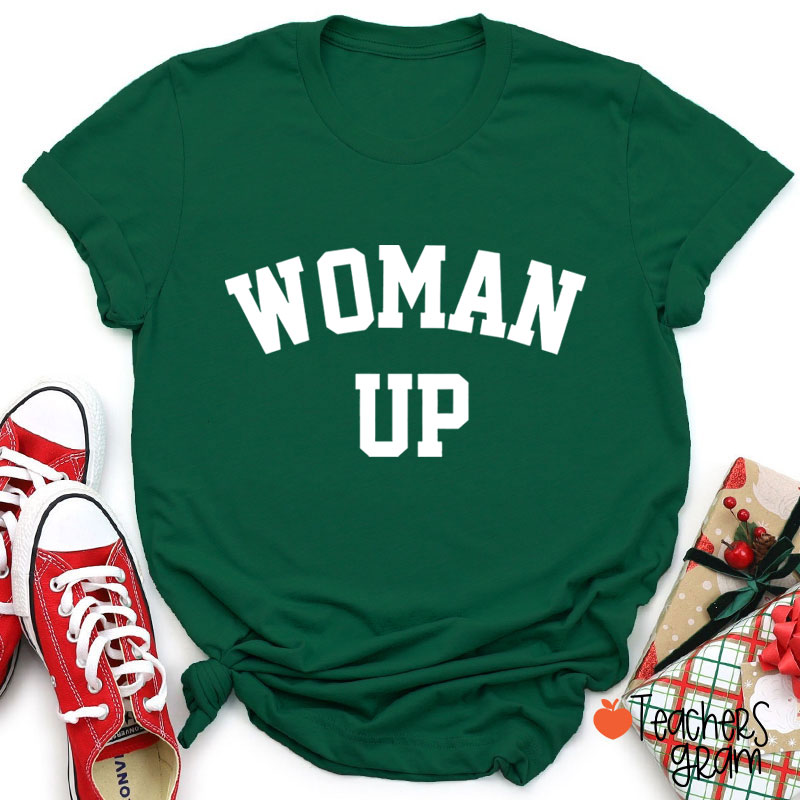 Woman Up Teacher T-Shirt