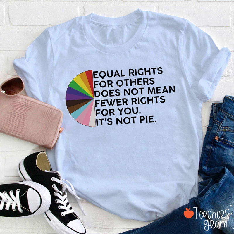 Equal Rights For Others Teacher T-Shirt