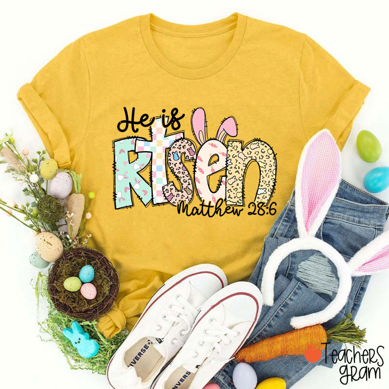 He Is Risen Teacher T-Shirt
