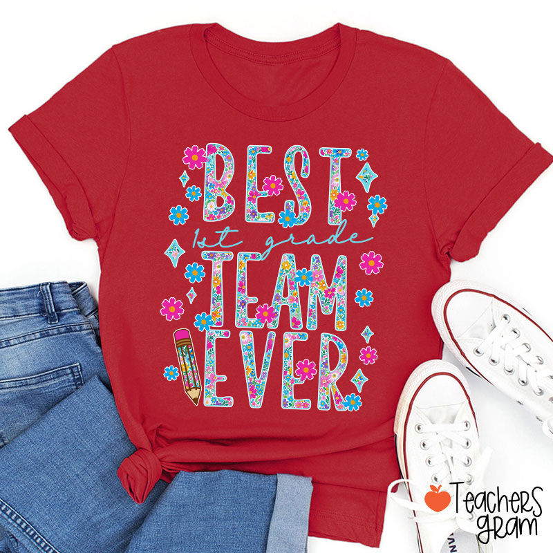 Personalized Grade Best Team Ever Floral Fonts Teacher T-Shirt