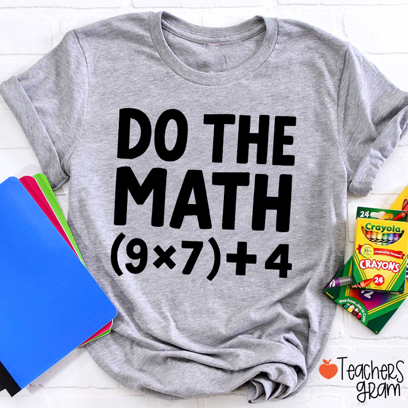 Do The Math 67 Meme Teacher T-Shirt