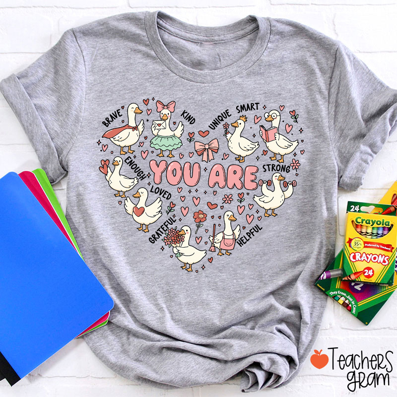 You Are Affirmations Goose Valentines Day Teacher T-Shirt