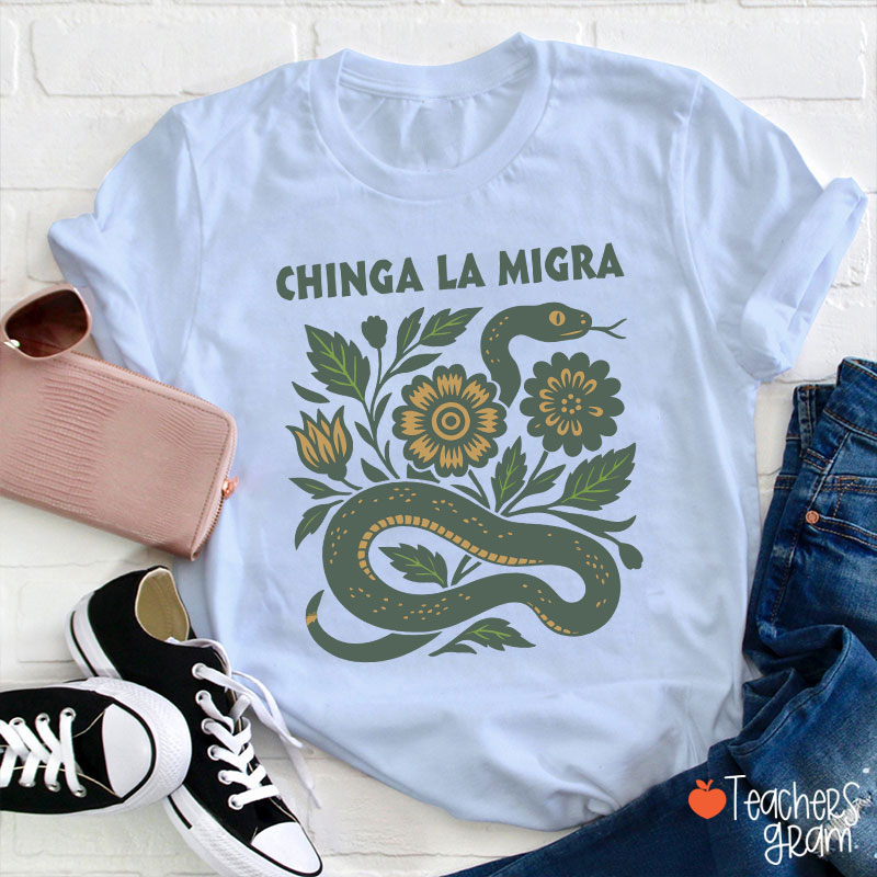 Chinga La Migra Snake Teacher T-Shirt