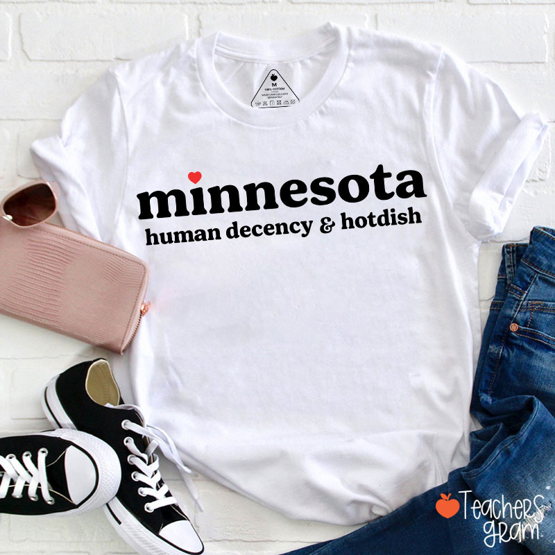 Minnesota Human Decency And Hotdish Teacher T-Shirt