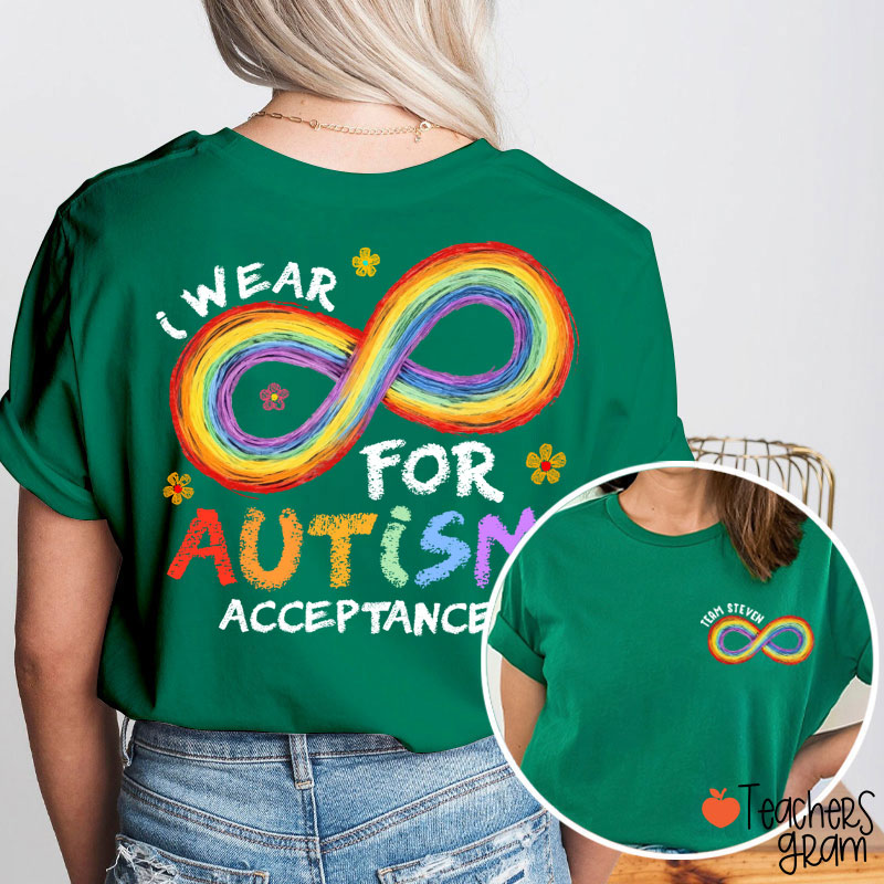Personalized Name I Wear For Autism Acceptance Teacher Two Sided T-Shirt