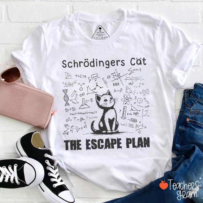 Schrödinger's Cat The Escape Plan Teacher T-Shirt