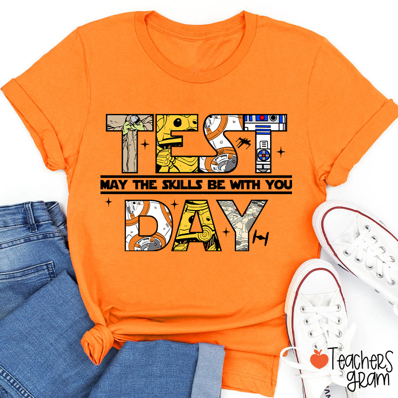 Test Day May The Skills Be With You Teacher T-Shirt
