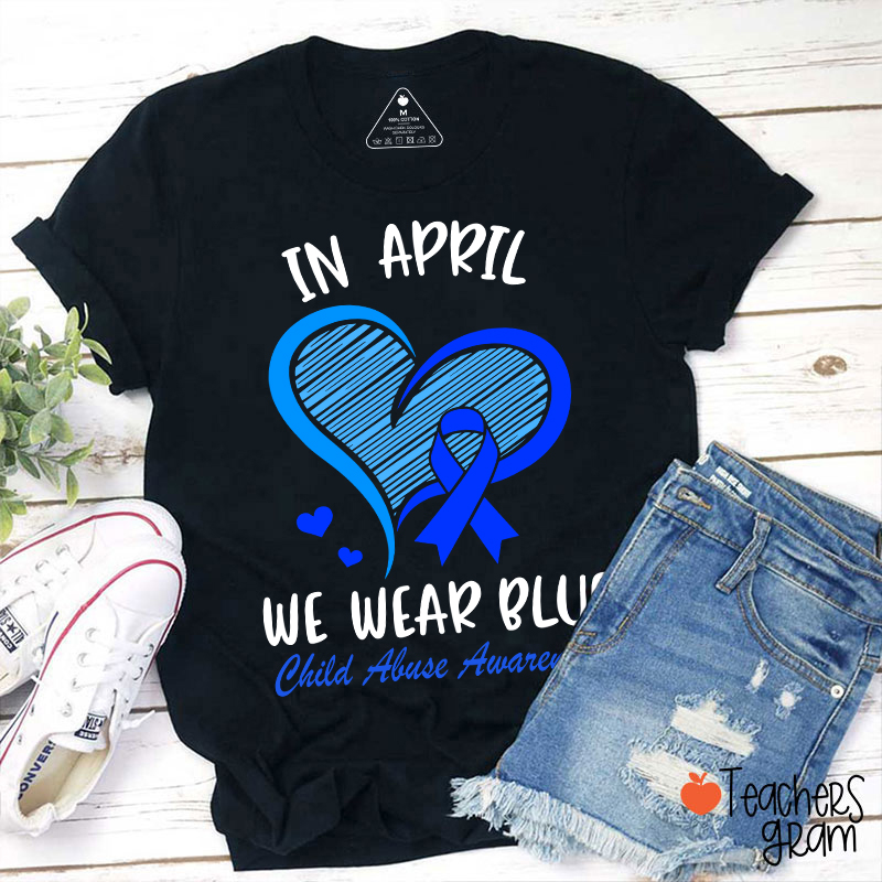 April Blue Heart For Child Abuse Awareness Teacher T-Shirt