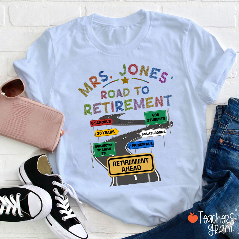 Personalized Name Road To Retirement Teacher T-Shirt