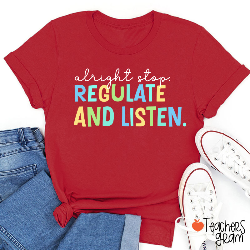Regulate And Listen Teacher T-Shirt
