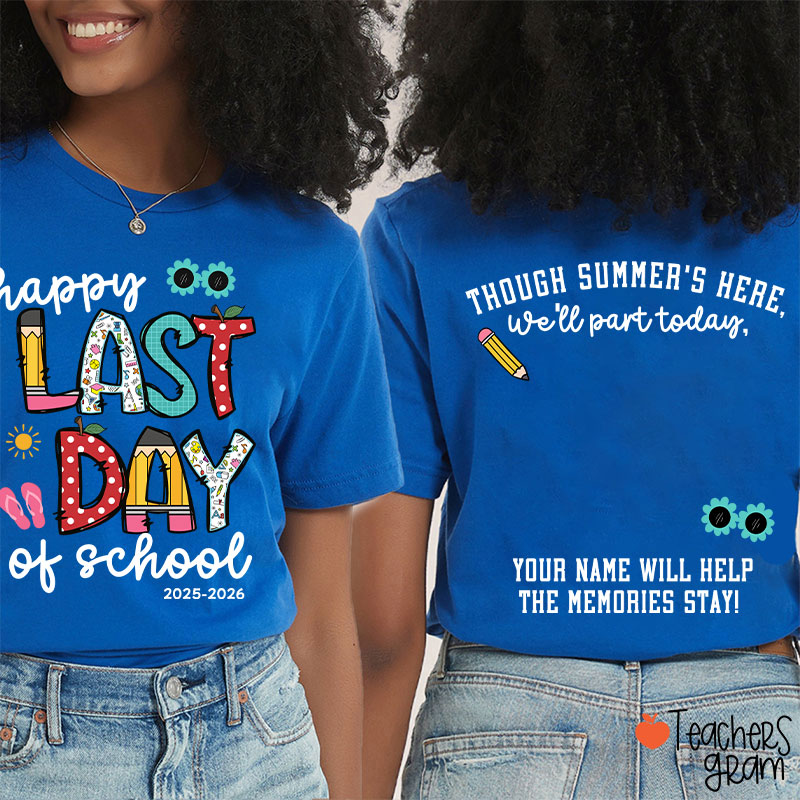Personalized Year Happy Last Day Of School Students Autographs Teacher Two Sided T-Shirt