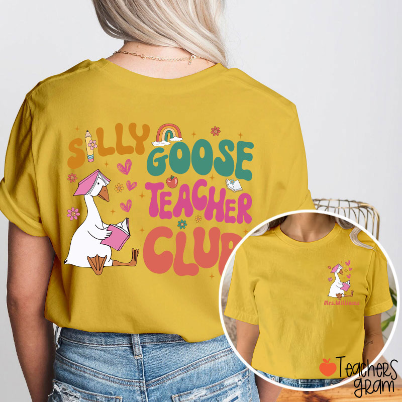 Personalized Name Silly Goose Teacher Club Teacher Two Sided T-Shirt